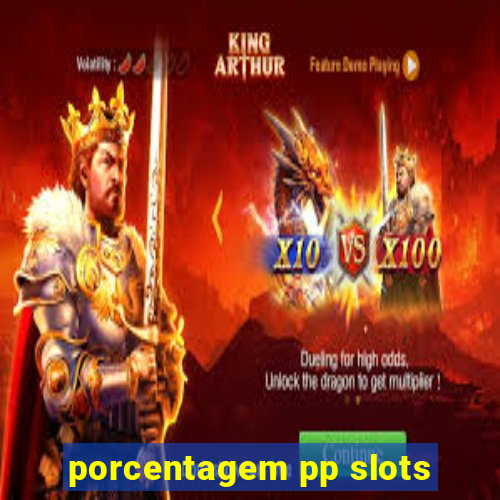 porcentagem pp slots